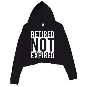 Retired Not Expired Funny Crop Fleece Hoodie