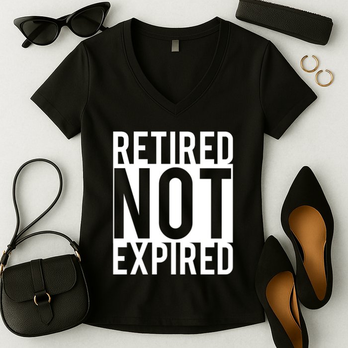 Retired Not Expired Funny Women's V-Neck T-Shirt