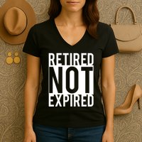 Retired Not Expired Funny Women's V-Neck T-Shirt
