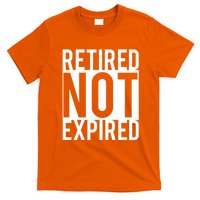 Retired Not Expired Funny T-Shirt