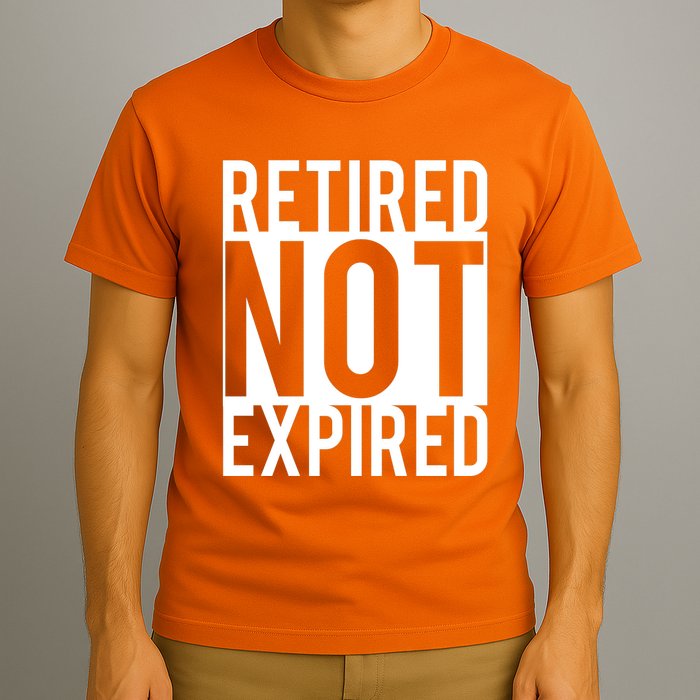 Retired Not Expired Funny T-Shirt