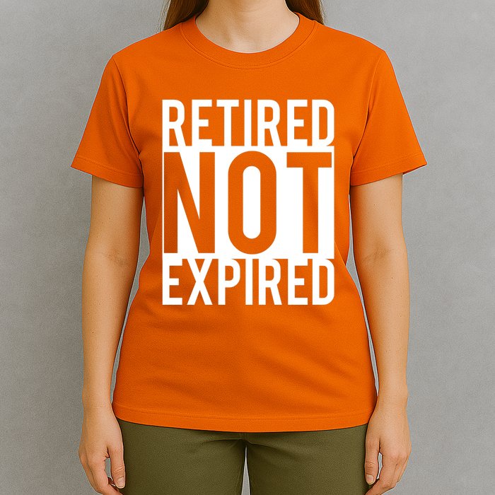 Retired Not Expired Funny T-Shirt