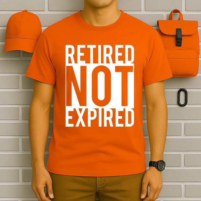 Retired Not Expired Funny T-Shirt