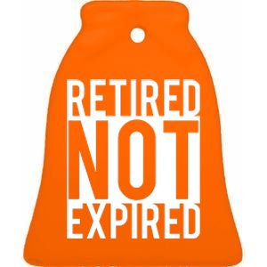 Retired Not Expired Funny Ceramic Bell Ornament