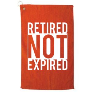 Retired Not Expired Funny Platinum Collection Golf Towel