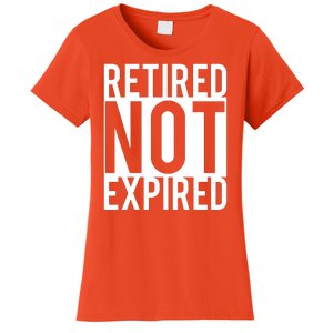 Retired Not Expired Funny Women's T-Shirt