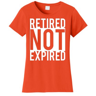 Retired Not Expired Funny Women's T-Shirt