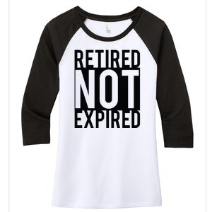 Retired Not Expired Funny Women's Tri-Blend 3/4-Sleeve Raglan Shirt