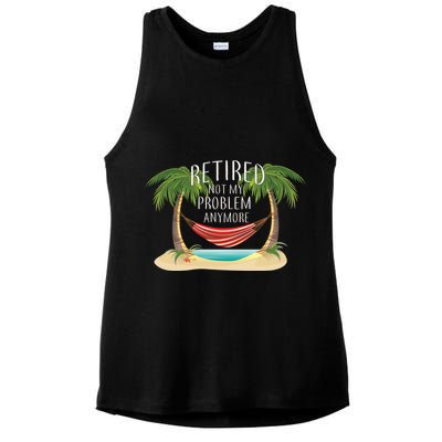 Retired Not My Problem Anymore Ladies PosiCharge Tri-Blend Wicking Tank