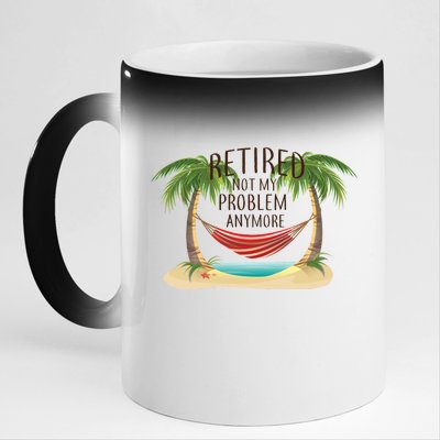 Retired Not My Problem Anymore 11oz Black Color Changing Mug