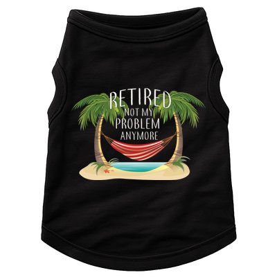 Retired Not My Problem Anymore Doggie Tank