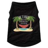 Retired Not My Problem Anymore Doggie Tank
