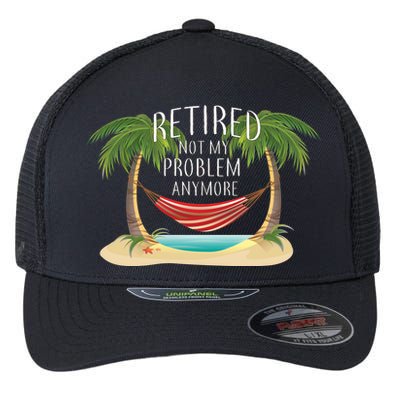 Retired Not My Problem Anymore Flexfit Unipanel Trucker Cap