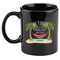 Retired Not My Problem Anymore 11oz C Handle Ceramic Mug