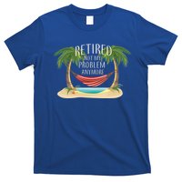 Retired Not My Problem Anymore T-Shirt