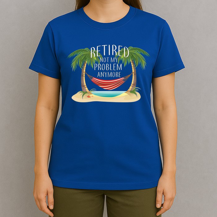 Retired Not My Problem Anymore T-Shirt