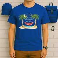 Retired Not My Problem Anymore T-Shirt