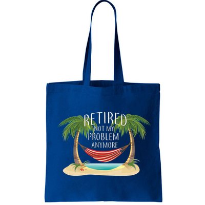 Retired Not My Problem Anymore Bag