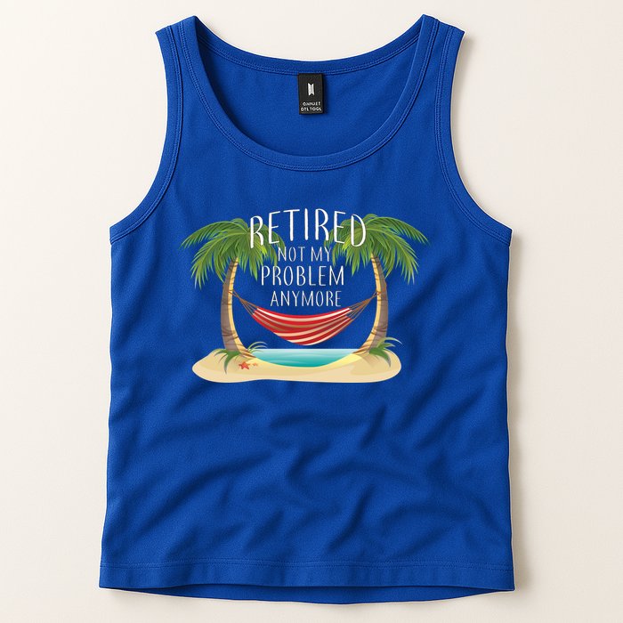 Retired Not My Problem Anymore Tank Top