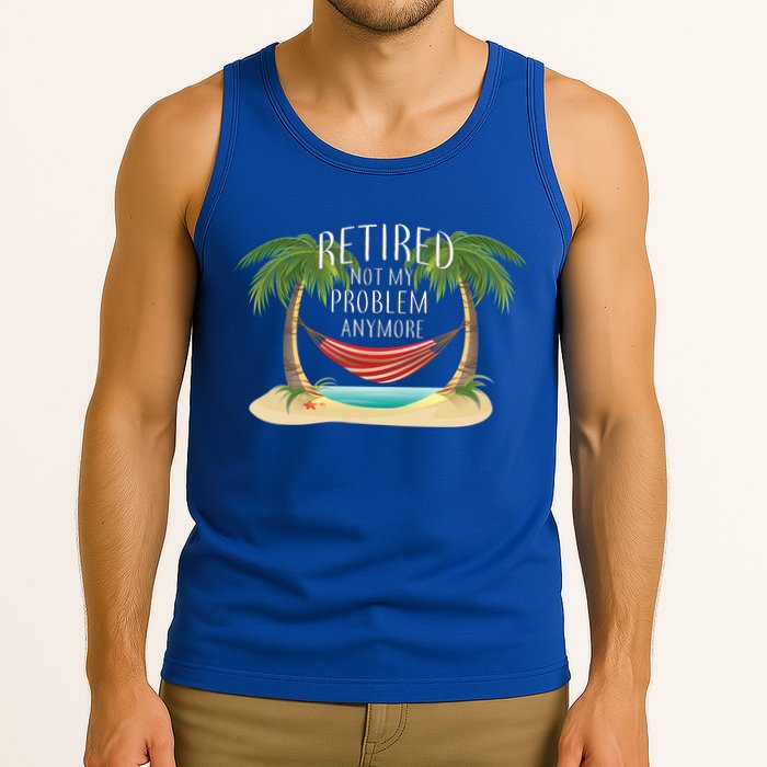Retired Not My Problem Anymore Tank Top