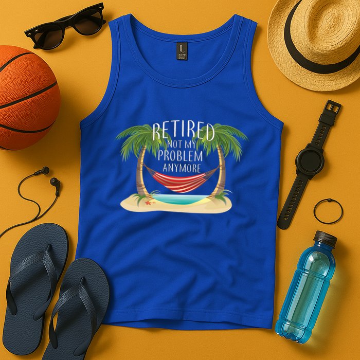 Retired Not My Problem Anymore Tank Top