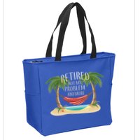 Retired Not My Problem Anymore Zip Tote Bag