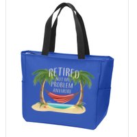 Retired Not My Problem Anymore Zip Tote Bag