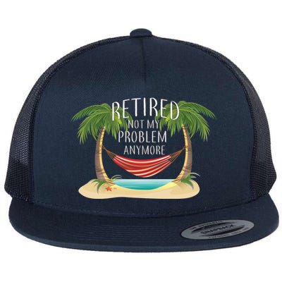 Retired Not My Problem Anymore Flat Bill Trucker Hat