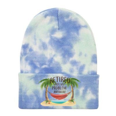 Retired Not My Problem Anymore Tie Dye 12in Knit Beanie