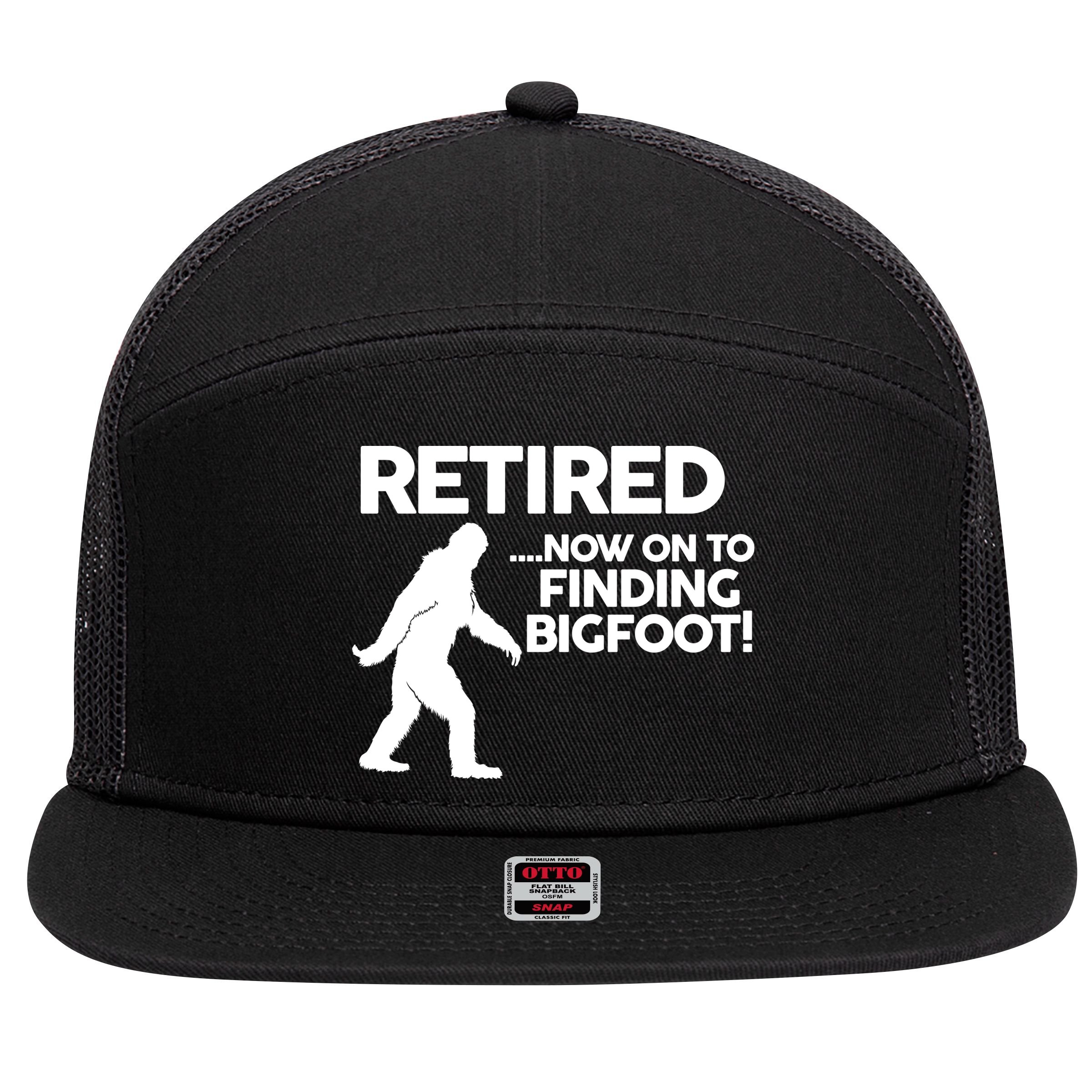 Retired Now On To Finding Bigfoot 7 Panel Mesh Trucker Snapback Hat