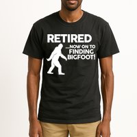 Retired Now On To Finding Bigfoot Tall T-Shirt