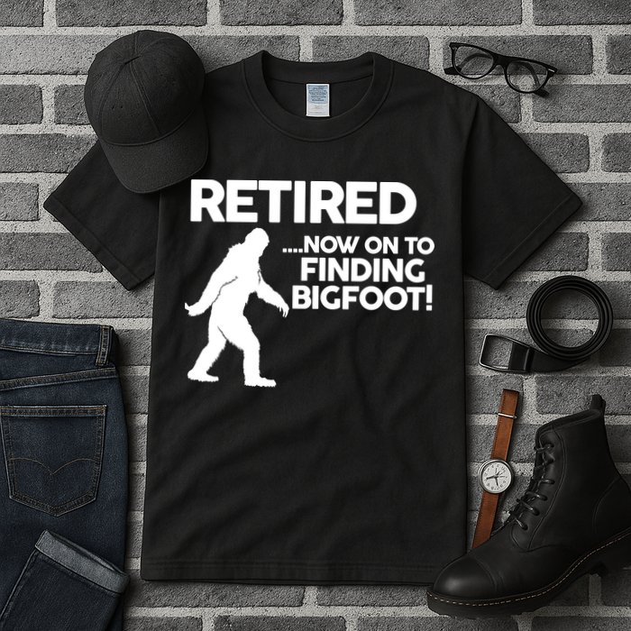 Retired Now On To Finding Bigfoot Tall T-Shirt