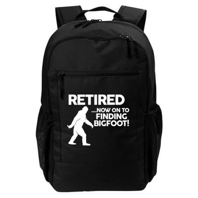 Retired Now On To Finding Bigfoot Daily Commute Backpack