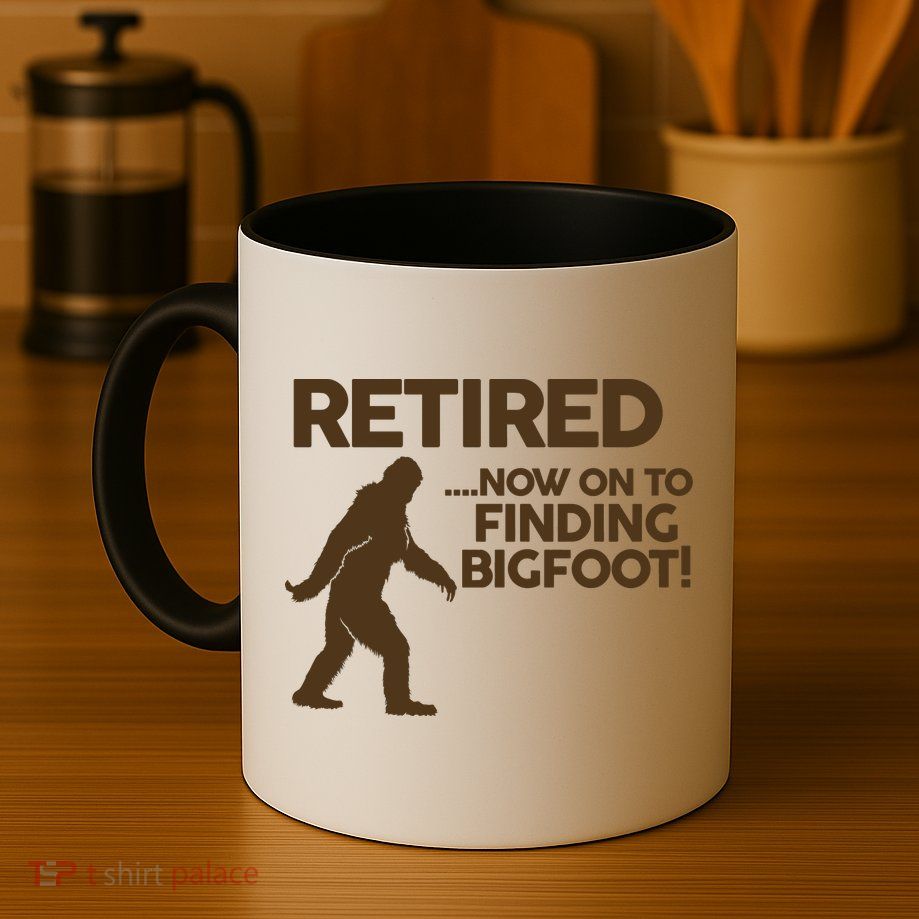 Retired Now On To Finding Bigfoot Mug