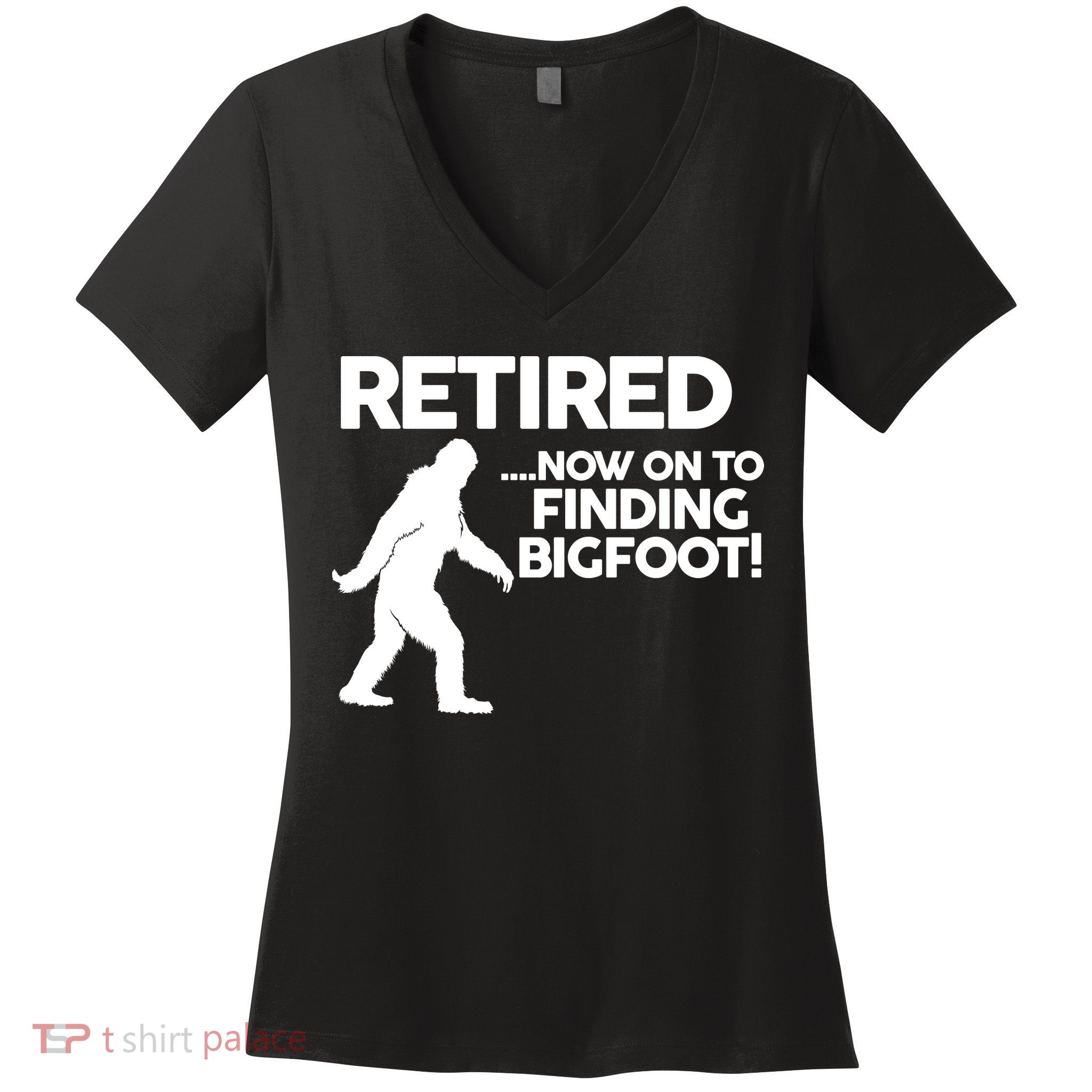 Retired Now On To Finding Bigfoot Women's V-Neck T-Shirt