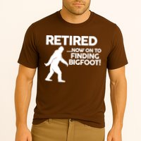 Retired Now On To Finding Bigfoot Performance Shirt