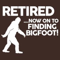 Retired Now On To Finding Bigfoot Full-Length Apron With Pockets
