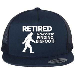 Retired Now On To Finding Bigfoot Flat Bill Trucker Hat