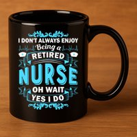 Retired Nurse 11oz C Handle Ceramic Mug