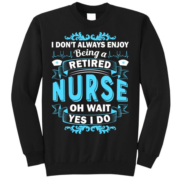 Retired Nurse Tall Sweatshirt