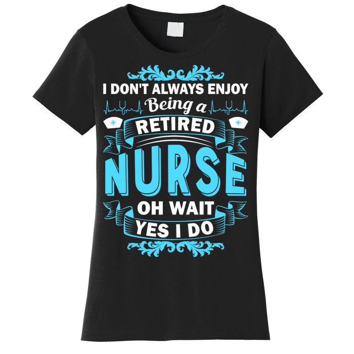 Retired Nurse Women's T-Shirt