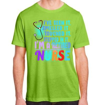 Retired Nurse Seen Smelled Touch Stepped In It Adult ChromaSoft Performance T-Shirt