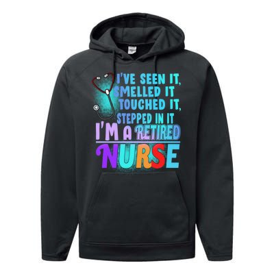 Retired Nurse Seen Smelled Touch Stepped In It Performance Fleece Hoodie