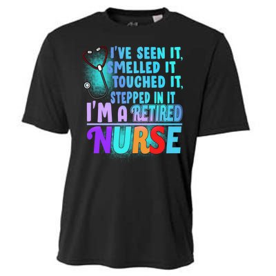 Retired Nurse Seen Smelled Touch Stepped In It Cooling Performance Crew T-Shirt