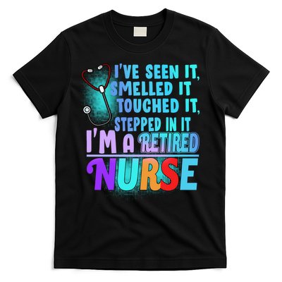Retired Nurse Seen Smelled Touch Stepped In It T-Shirt