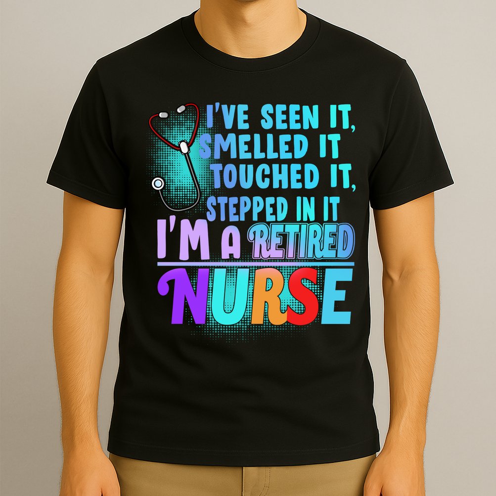 Retired Nurse Seen Smelled Touch Stepped In It T-Shirt