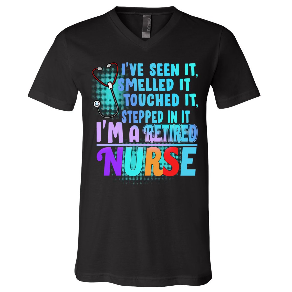 Retired Nurse Seen Smelled Touch Stepped In It V-Neck T-Shirt