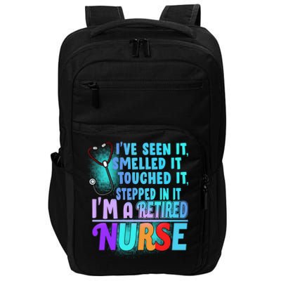 Retired Nurse Seen Smelled Touch Stepped In It Impact Tech Backpack