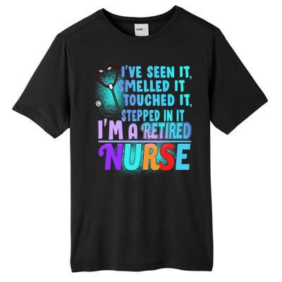 Retired Nurse Seen Smelled Touch Stepped In It Tall Fusion ChromaSoft Performance T-Shirt