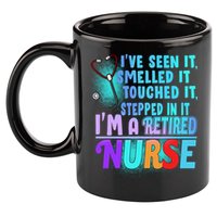 Retired Nurse Seen Smelled Touch Stepped In It 11oz C Handle Ceramic Mug
